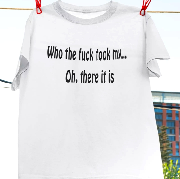 Who The F*ck Took My... Shirt - Picture 2 of 2
